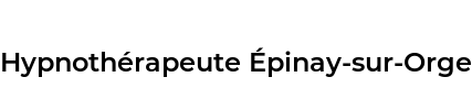 Hypnothérapeute Épinay-sur-Orge
